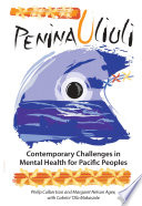 Penina uliuli : contemporary challenges in mental health for Pacific peoples /