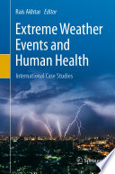Extreme Weather Events and Human Health : International Case Studies /