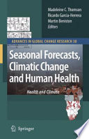 Seasonal forecasts, climatic change and human health : health and climate /