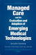 Managed care and the evaluation and adoption of emerging medical technologies : executive summary /