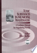 Toxic substances in municipal wastewater : a guidance manual for negotiating permits /