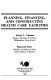 Planning, financing, and constructing health care facilities /