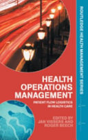 Health operations management : patient flow logistics in health care /
