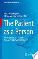 The Patient as a Person : An Integrated and Systemic Approach to Patient and Disease  /
