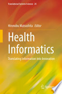 Health Informatics : Translating Information into Innovation /