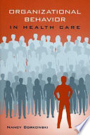 Organizational behavior in health care /