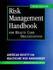 Risk management handbook for health care organizations /