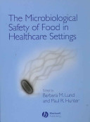 The microbiological safety of food in healthcare settings /