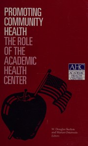Promoting community health : the role of the academic health center /