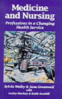 Medicine and nursing : professions in a changing health service /