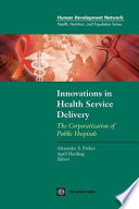 Innovations in health service delivery : the corporatization of public hospitals /