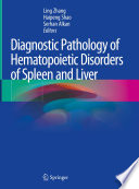 Diagnostic Pathology of Hematopoietic Disorders of Spleen and Liver /