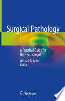 Surgical Pathology : A Practical Guide for Non-Pathologist /