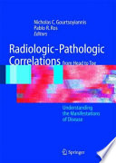 Radiologic-pathologic correlations from head to toe : understanding the manifestations of disease /