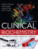Clinical biochemistry : metabolic and clinical aspects /