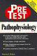 Pathophysiology : PreTest self-assessment and review /