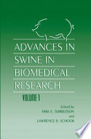 Advances in swine in biomedical research /