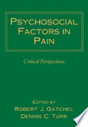 Psychosocial factors in pain : critical perspectives /