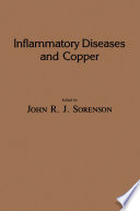Inflammatory diseases and copper : the metabolic and therapeutic roles of copper and other essential metalloelements in humans /