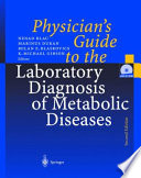 Physician's guide to the laboratory diagnosis of metabolic diseases /