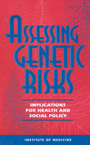 Assessing genetic risks : implications for health and social policy /
