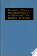 Genetics of human histocompatibility antigens and their relation to disease /