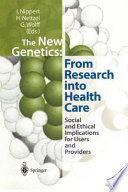 The new genetics : from research into health care : social and ethical implications for users and providers /