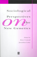 Sociological perspectives on the new genetics /