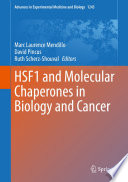 HSF1 and Molecular Chaperones in Biology and Cancer /