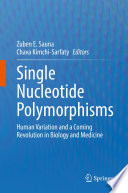 Single Nucleotide Polymorphisms : Human Variation and a Coming Revolution in Biology and Medicine /