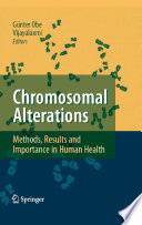 Chromosomal alterations : methods, results, and importance in human health /