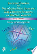 Educating children with velo-cardio-facial syndrome, 22q11.2 deletion syndrome, and DiGeorge syndrome /