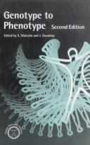 Genotype to phenotype / [edited by] S. Malcolm, J. Goodship.
