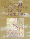 The Gale encyclopedia of genetic disorders /