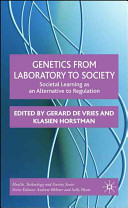 Genetics from laboratory to society : societal learning as an alternative to regulation /