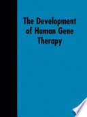 The Development of human gene therapy /