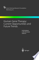 Human gene therapy : current opportunities and future trends /