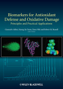 Biomarkers for antioxidant defense and oxidative damage : principles and practical applications /