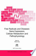 Free radicals and diseases : gene expression, cellular metabolism and pathophysiology /