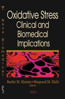 Oxidative stress : clinical and biomedical implications /
