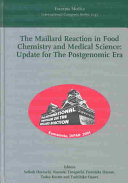 The Maillard reaction in food chemistry and medical science : update for the postgenomic era : invited papers from the 7th International Symposium on the Maillard Reaction, held in Kumamoto, Japan, between 29th October 2001 and 1st November 2001 /