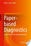 Paper-based Diagnostics : Current Status and Future Applications /