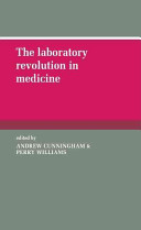 The Laboratory revolution in medicine /