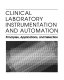 Clinical laboratory instrumentation and automation : principles, applications, and selection /