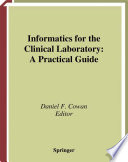 Informatics for the clinical laboratory : a practical guide /