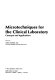 Microtechniques for the clinical laboratory : concepts and applications /