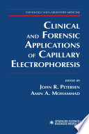 Clinical and forensic applications of capillary electrophoresis /