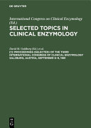 Selected topics in clinical enzymology : proceedings (selected) of the Third International Congress of Clinical Enzymology, Salzburg, Austria, September 6-9, 1981 /