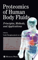 Proteomics of human body fluids : principles, methods, and applications /