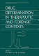 Drug determination in therapeutic and forensic contexts /